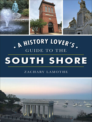 cover image of A History Lover's Guide to the South Shore
